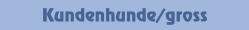 Kundenhunde/gross